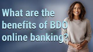 What are the benefits of BDO online banking?