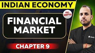 Financial Market FULL CHAPTER | Indian Economy Chapter 9 | UPSC Preparation