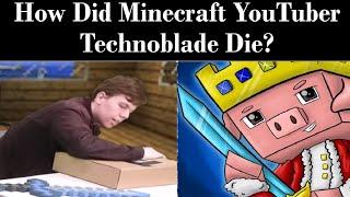 Who Is Technoblade? Minecraft YouTuber Technoblade Death