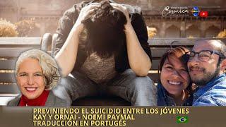 PREVINIENDO EL SUICIDIO ENTRE LOS JÓVENES con KAI -  ORNAY &  NOEMI PAYMAL