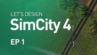 Let's Design SimCity 4 — EP 1 — A Rural Town is Born