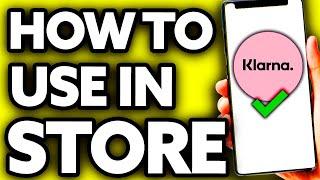 How To Use Klarna in Store (Quick and Easy!)