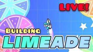 Building LIMEADE! - Geometry Dash 2.2 LIVE!