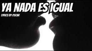 Ya nada es igual, Lyrics by Oscar