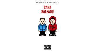PlayboySito "Cana Baleado" (feat. LencoBaller)