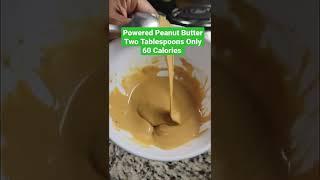 PB2 powdered peanut butter. The best-tasting brand out there. Two tablespoons only 60 calories.