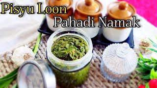 Pisyu Loon | Pahadi Namak Recipe