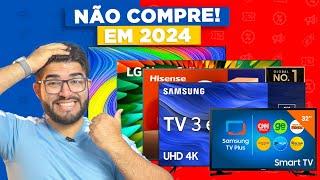 CUIDADO! NÃO COMPRE estas Smart TVs em 2024! Existem opções BEM MELHORES