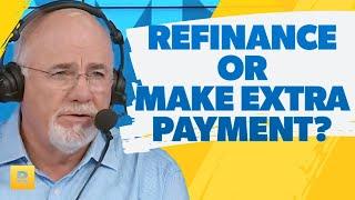 Should I Refinance Or Pay Extra On My Mortgage?