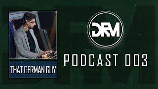 Drumad Podcast #003 - That German Guy
