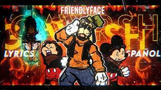 [FNF] GAWRSH Lyrics En Español - FRIENDLYFACE MOD - Friend/Goofy VS Mickey y Donald