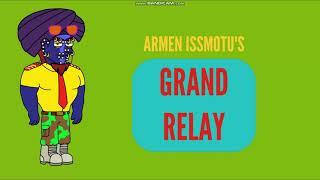 Armen Issmotu's Grand Relay intro