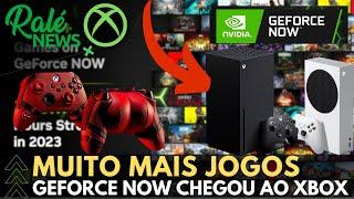 NOVIDADE NO XBOX! MUITO MAIS JOGOS - NVIDIA GEFORCE NOW ACABOU DE CHEGAR