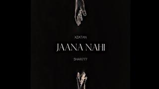 XZATAN X SHAR777 - JAANA NAHI | ANAGATAM | PROD BY TECTURES | 26SOUNDZ |