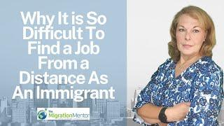 Why is it so difficult to find an overseas job from a distance as an immigrant job seeker?