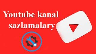 Youtube kanal sazlamalary