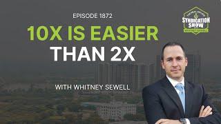 10X is Easier Than 2X | Whitney Sewell