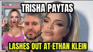 TRISHA PAYTAS LASHES OUT AT ETHAN KLEIN & MOSES HACMON