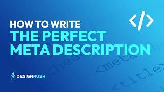 How To Write The Perfect Meta Description I DesignRush SEO Trends