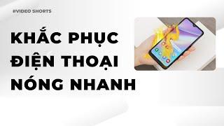 Cách khắc phục điện thoại nhanh nóng #Shorts