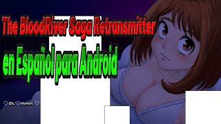 The BloodRiver Saga Retransmitter 2024 en Español para Android