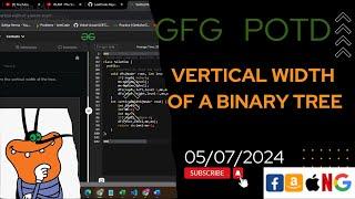 Vertical Width of a Binary Tree | gfg potd today | POTD | GFG Problem of the Day | C++ |