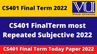 CS401 final term preparation 2022 || Cs401 Past Papers || cs401 final term current paper