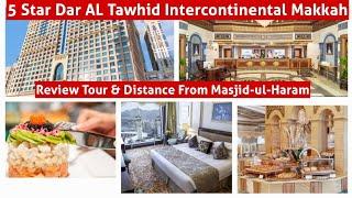 5 Star Dar AL Tawhid Intercontinental Hotel  Makkah Near Kaaba | Review, Tour & Distance From Masjid