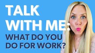 Conversation Practice: What Do You Do For Work?