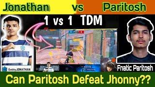 Jonathan vs paritosh, 1vs1 in tdm,most awaited tdm match