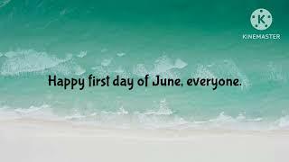 My first day of June message to everyone