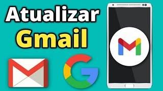 Como Atualizar o Gmail no Celular (Android)