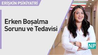 Erken Boşalma Nedenleri Ve Tedavisi