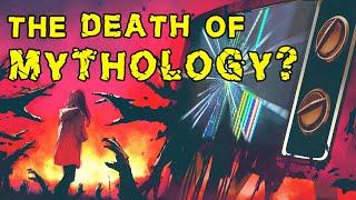 Did Technology Destroy Mythology? | Modern Mythology Explained