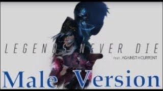 Legends Never Die - [Male Version]  Worlds 2017 - League of Legends