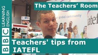 The Teachers' Room: Teachers' tips from IATEFL