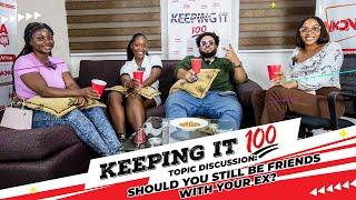 KEEPING IT  | SHOULD YOU STILL BE FRIENDS WITH YOUR EX? | LETS' DISCUSS |