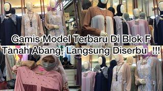 GAMIS KEREN MODEL TERBARU DI BLOK F TANAH ABANG!! LANGSUNG DI SERBU !!