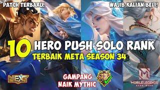 10 HERO TERBAIK COCOK UNTUK PUSH SOLO RANKED SEASON 34 | Dijamin Cepat Naik MYTHIC! Mobile Legends