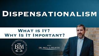 Dispensationalism: What is it? Why is it important?