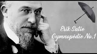 Erik Satie  - Gymnopédie No.1 - Relaxing piano music