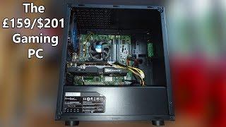 The "Cheap 'n Ugly" £159 / $201 Budget Gaming PC