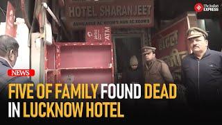 Five Family Members Found Murdered in Hotel in Lucknow, Accused Arrested I Lucknow News