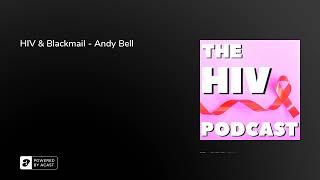 HIV & Blackmail - Andy Bell