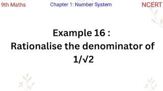 Rationalise the denominator of 1/√2