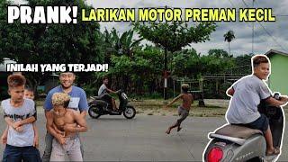 Prank Larikan Motor Preman Kecil || Lucu Lihat Ekspresi Marahnya!