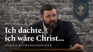 Ich dachte, ich wäre Christ... | Tobias Riemenschneider