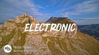 Best Search Electronic Music for Video [ Nate Rose - Running (Feat. Hush) ]