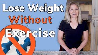 How to Lose Weight without Exercise