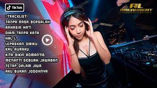 DJ TANPA RASA BERSALAH BREAKBEAT GALAU 2024 FULL MELODY!!